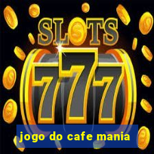 jogo do cafe mania