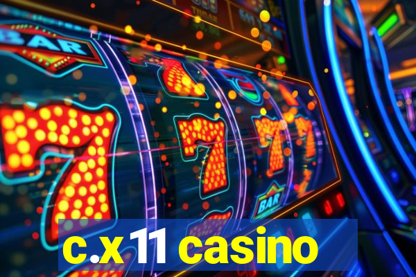 c.x11 casino