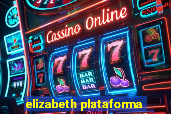 elizabeth plataforma