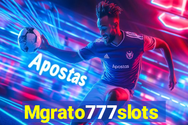 Mgrato777slots