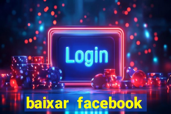 baixar facebook lite baixaki