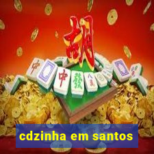 cdzinha em santos