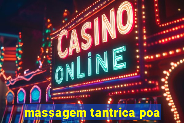 massagem tantrica poa