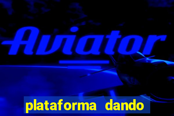 plataforma dando dinheiro no cadastro