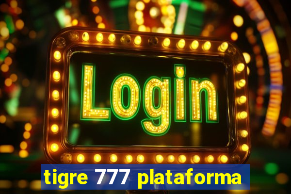 tigre 777 plataforma