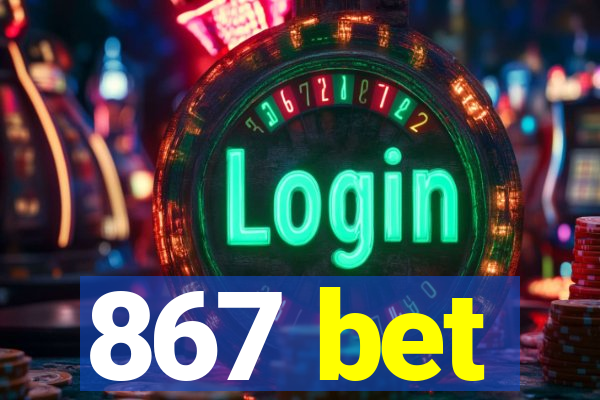 867 bet