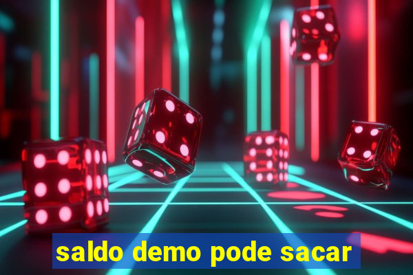 saldo demo pode sacar