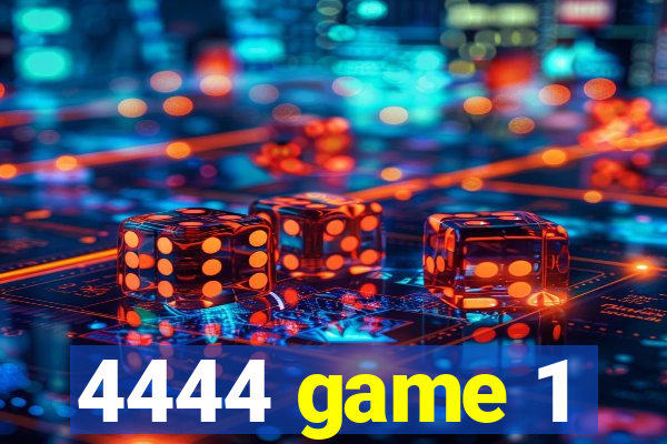 4444 game 1