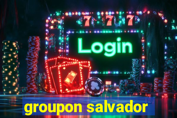 groupon salvador