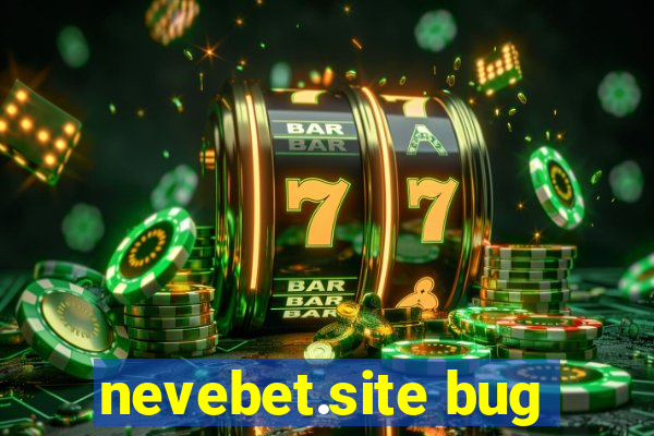 nevebet.site bug