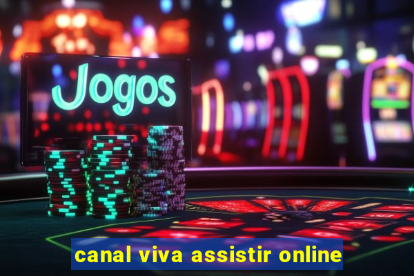 canal viva assistir online