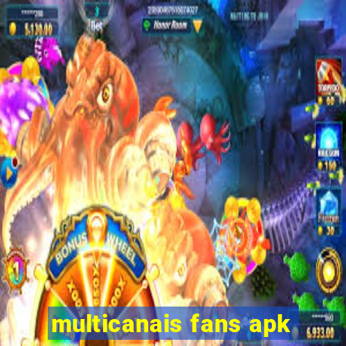 multicanais fans apk