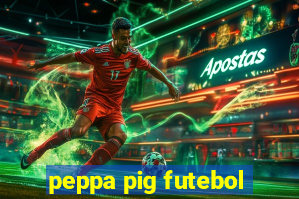 peppa pig futebol