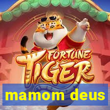 mamom deus