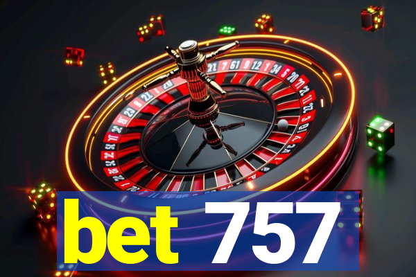 bet 757