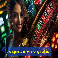 espn ao vivo gratis