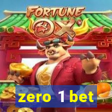 zero 1 bet