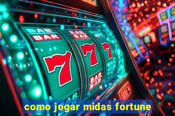 como jogar midas fortune