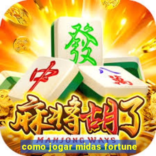 como jogar midas fortune