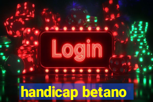 handicap betano