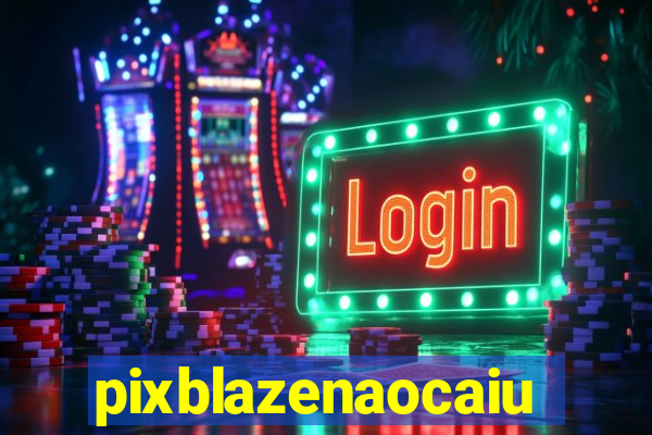 pixblazenaocaiu