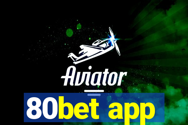 80bet app