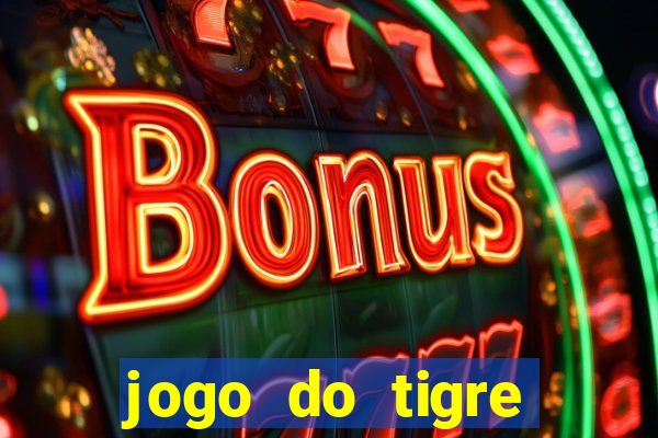 jogo do tigre bonus de cadastro