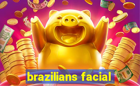 brazilians facial