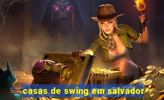 casas de swing em salvador