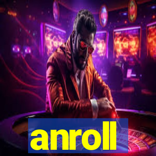 anroll