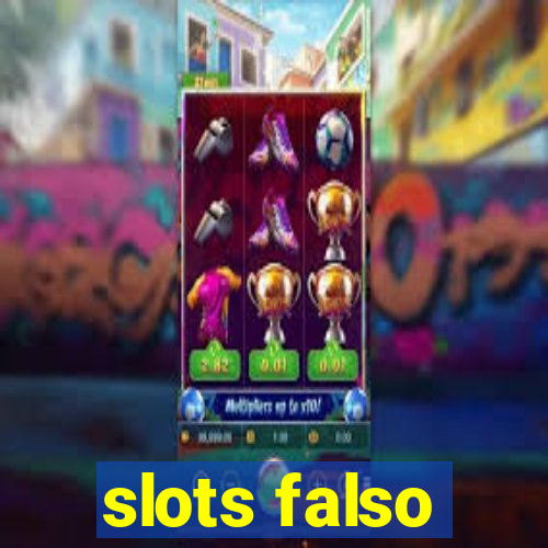 slots falso