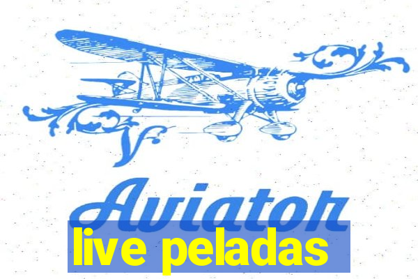 live peladas