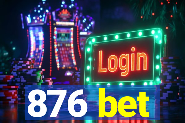 876 bet