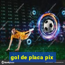 gol de placa pix