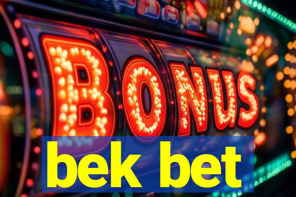 bek bet