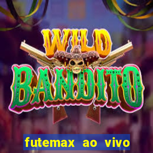 futemax ao vivo sem anúncio