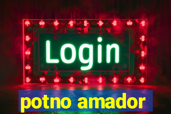 potno amador