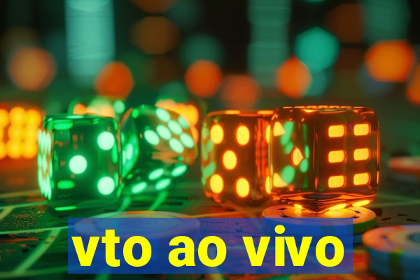 vto ao vivo