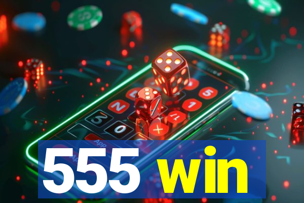 555 win