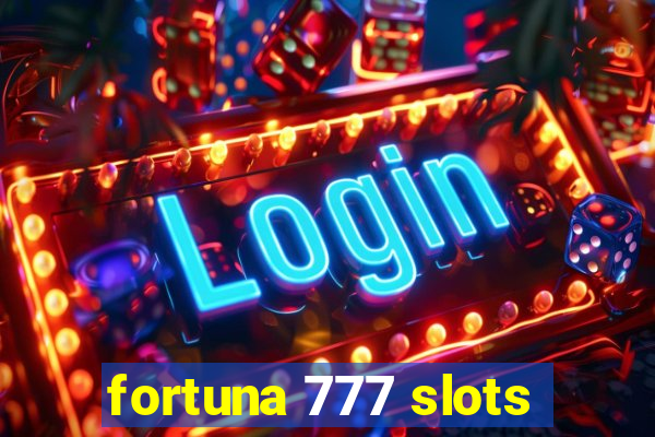 fortuna 777 slots