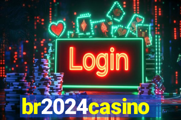 br2024casino