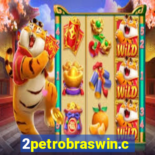 2petrobraswin.com