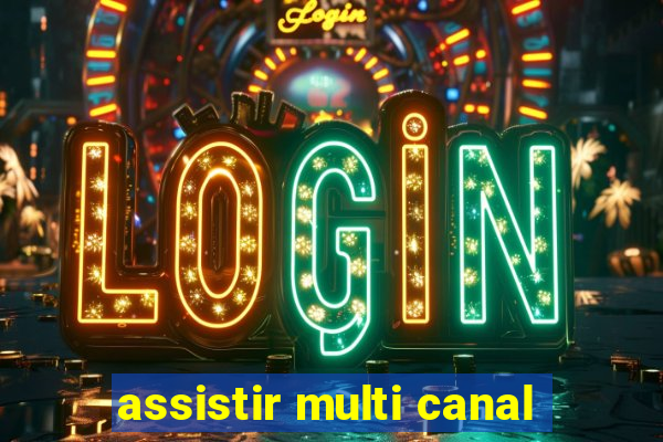 assistir multi canal