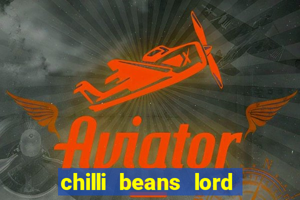 chilli beans lord of the rings