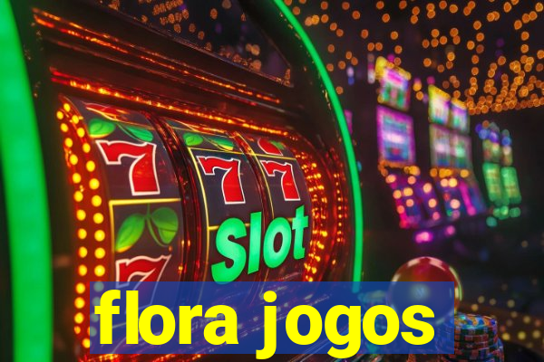 flora jogos