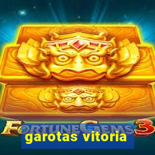 garotas vitoria