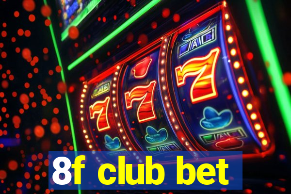 8f club bet