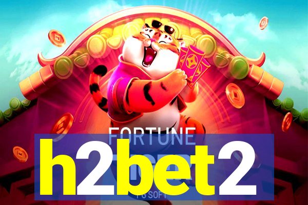 h2bet2