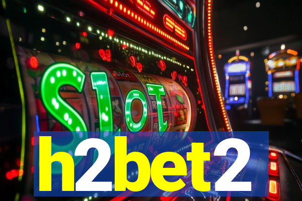 h2bet2