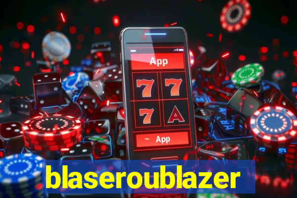 blaseroublazer